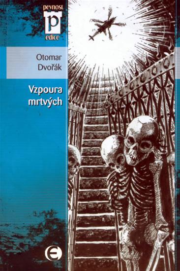 Kniha: Vzpoura mrtvých (Edice Pevnost) - Dvořák Otomar