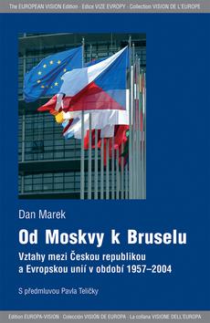 Kniha: Od Moskvy k Bruselu - Dan Marek