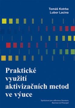 Kniha: Praktické využití aktivizačních metod ve výuce - Tomáš Kotrba