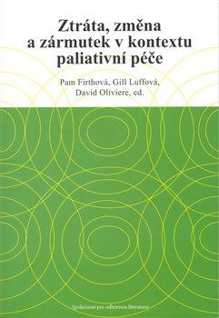 Kniha: Ztráta, změna a zármutek v kontextu paliativní péče - Pam Firthová