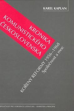 Kniha: Kronika komunistického Československa - Karel Kaplan