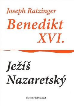 Kniha: Ježíš Nazaretský - Joseph Ratzinger Benedikt XVI.