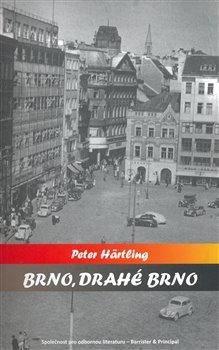 Kniha: Brno, drahé Brno - Härtling, Peter