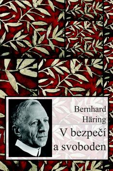 Kniha: V bezpečí a svoboden - Bernhard Häring