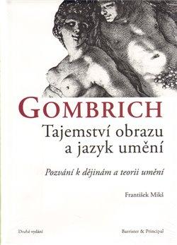 Kniha: Gombrich - Tajemství obrazu... - 2. vydá - Mikš František