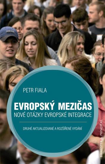 Kniha: Evropský mezičas - Nové otázky evropské integrace - 2. vydání - Fiala Petr