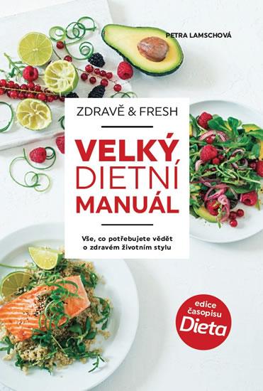 Kniha: Zdravě - fresh aneb Velký dietní manuál - Lamschová Petra