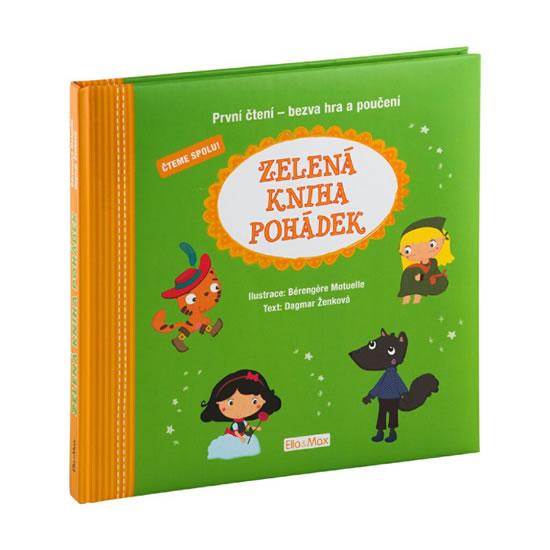 Kniha: Zelená kniha pohádek, první čtení - bezva hra a poučení - Ženková Dagmar
