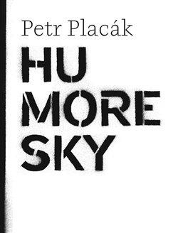 Kniha: Humoresky - Placák, Petr