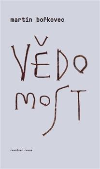Kniha: Vědomost - Martin Bořkovec