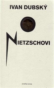 Kniha: O Nietzschovi - Ivan Dubský