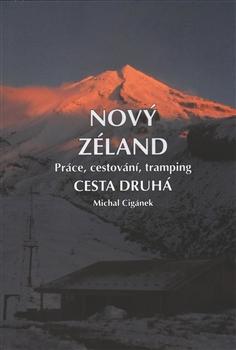 Kniha: Nový Zéland. Cesta druhá - Michal Cigánek