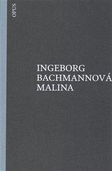 Kniha: Malina - Bachmannová, Ingeborg