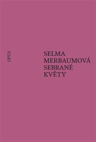 Kniha: Sebrané květy - Merbaumová, Selma