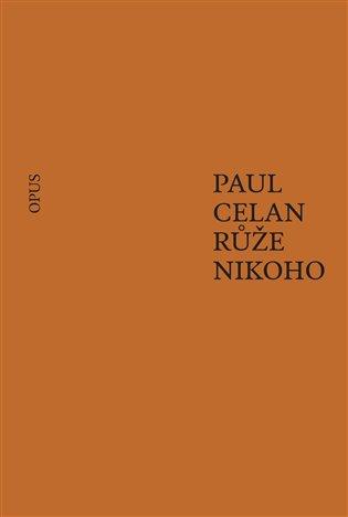 Kniha: Růže nikoho - Celan, Paul