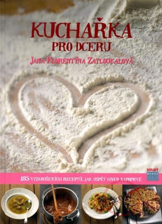 Kniha: Kuchařka pro dceru - 2. vydání - Zatloukalová Jana