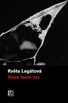 Kniha: Mimo tento čas - Květa Legátová