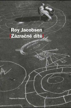 Kniha: Zázračné dítě - Roy Jacobsen