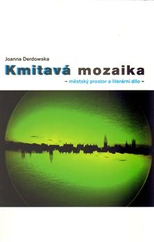 Kniha: Kmitavá mozaika - Joanna Derdowská