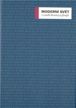 Kniha: Moderní svět v zrcadle literatury a filosofie - Miroslav Petříček