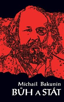 Kniha: Bůh a stát - Michail Bakunin