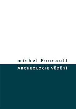 Kniha: Archeologie vědění - Michel Foucault