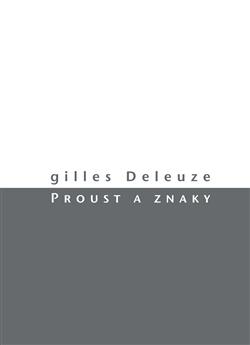 Kniha: Proust a znaky - Gilles Deleuze