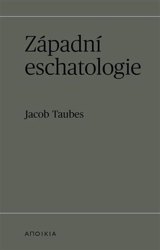 Kniha: Západní eschatologie - Taubes, Jacob