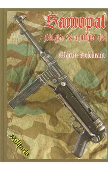 Kniha: Samopal MP 38 a MP 40 - Martin Helebrant