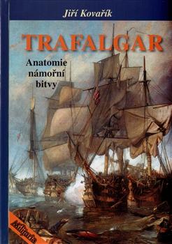 Kniha: Trafalgar - Anatomie námořní bitvy - Jiří Kovařík