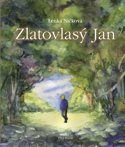 Kniha: Zlatovlasý Jan - Lenka Ničková