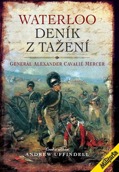 Kniha: Waterloo - Deník z tažení - Generál Mercer Alexander Cavelié