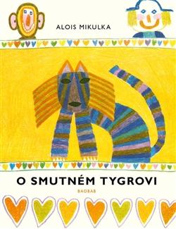 Kniha: O smutném tygrovi - Alois Mikulka