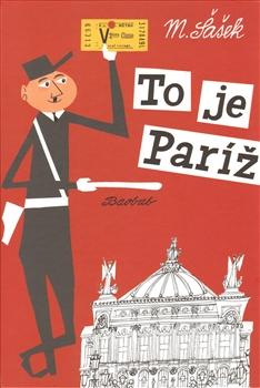 Kniha: To je Paríž - slovenský - Miroslav Šašek