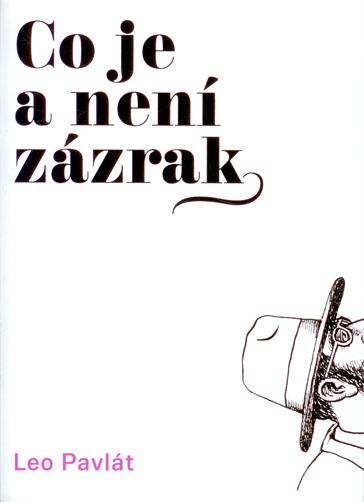 Kniha: Co je a není zázrak - Leo Pavlát