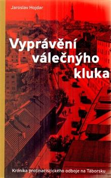 Kniha: Vyprávění válečnýho kluka - Jaroslav Hojdar