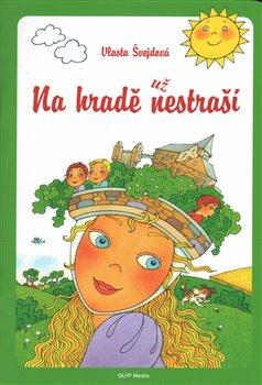 Kniha: Na hradě už nestraší - Švejdová, Vlasta