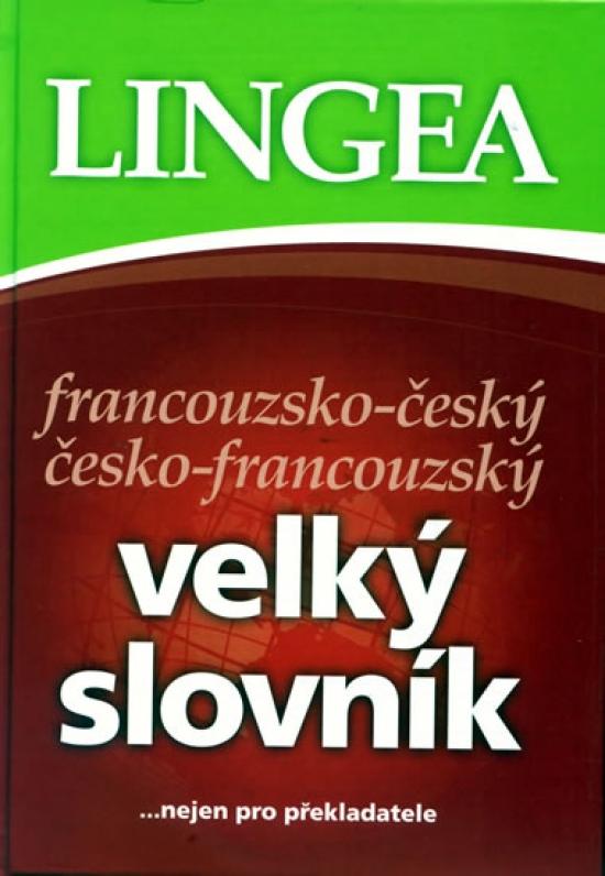Kniha: Francouzsko-český česko-francouský velký slovník...nejen pro překlakolektív autorov
