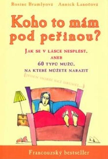 Kniha: Koho to mám pod peřinou? - Bramlyová, Annick Lanoeová Rosine