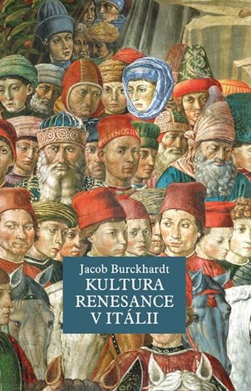 Kniha: Kultura renesance v Itálii - Burckhardt Jacob