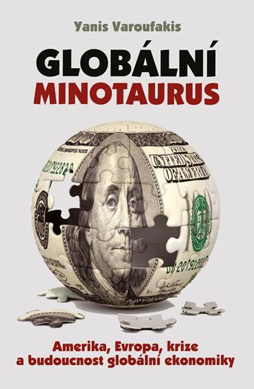 Kniha: Globální Minotaurus - Varoufakis Yanis