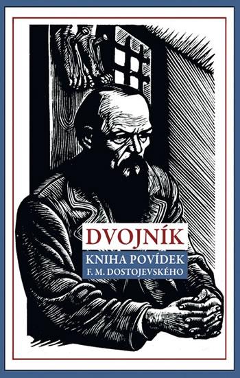 Kniha: Dvojník - Kniha povídek F. M. Dostojevského - Dostojevskij Fiodor Michajlovič
