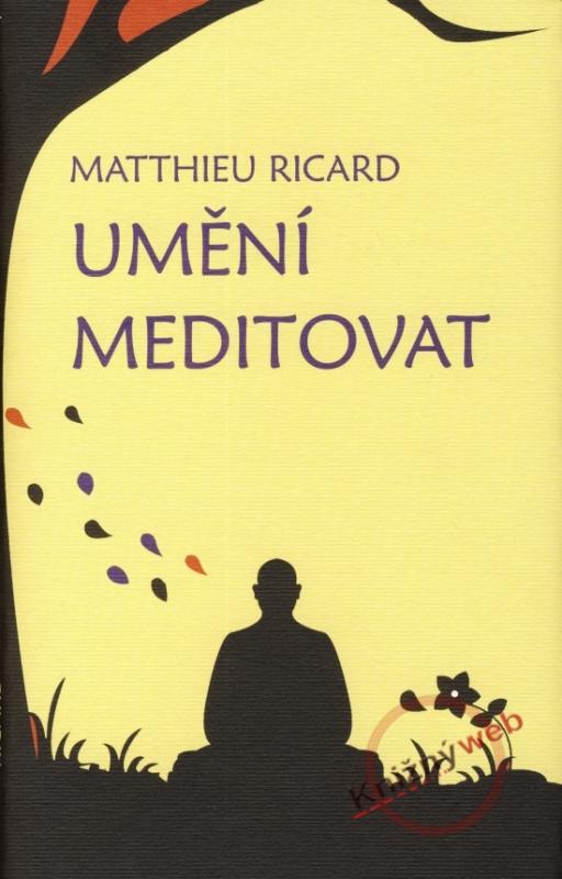 Kniha: Umění meditovat - Ricard Matthieu