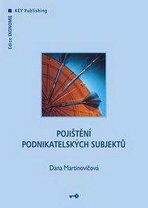 Kniha: Pojištění podnikatelských subjektů - Dana Martinovičová