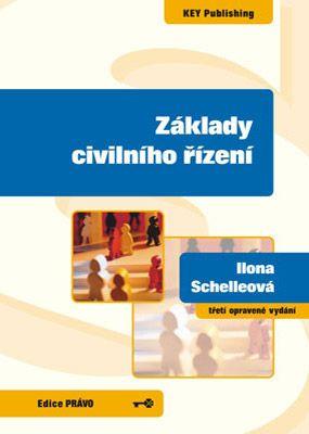 Kniha: Základy civilního řízení - Ilona Schelleová