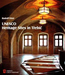 Kniha: UNESCO Heritage Sities in Třebíč - Fišer, Rudolf