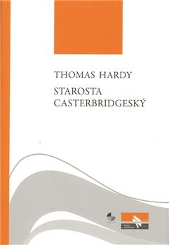 Kniha: Starosta Casterbridgeský - Thomas Hardy