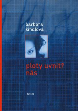 Kniha: Ploty uvnitř nás - Barbora Kindlová