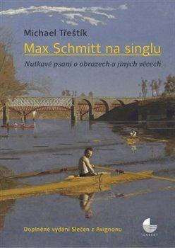 Kniha: Max Schmitt na singlu - Třeštík, Michael