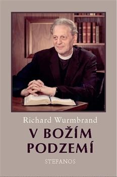 Kniha: V Božím podzemí - Richard Wurmbrand